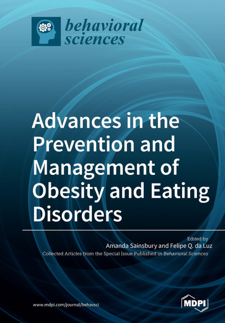 Advances in the Prevention and Management of Obesity and Eating Disorders Advances in the Prevention and Management of Obesity and Eating Disorders
