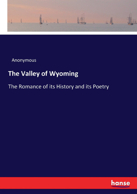 The Valley of Wyoming The Valley of Wyoming