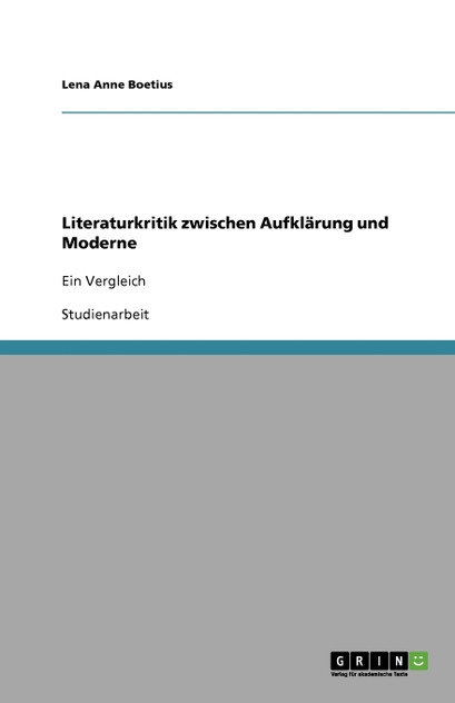 Literaturkritik zwischen Aufklärung und Moderne Literaturkritik zwischen Aufklärung und Moderne