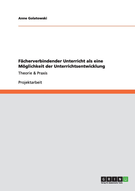Fächerverbindender Unterricht als eine Möglichkeit der Unterrichtsentwicklung