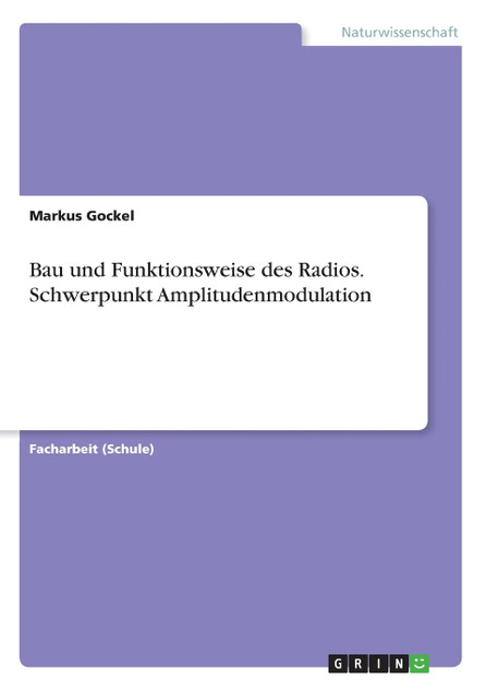 Bau und Funktionsweise des Radios. Schwerpunkt Amplitudenmodulation