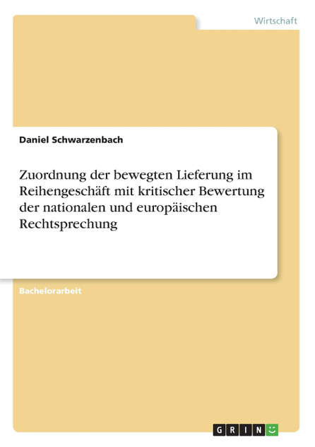Zuordnung der bewegten  Lieferung im Reihengeschäft mit kritischer Bewertung der nationalen und europäischen Rechtsprechung
