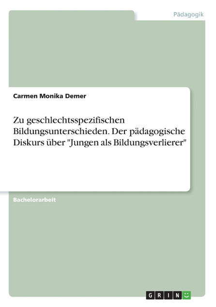 Zu geschlechtsspezifischen Bildungsunterschieden. Der pädagogische Diskurs über "Jungen als Bildungsverlierer"