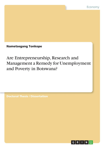 Are Entrepreneurship, Research and Management a Remedy for Unemployment and Poverty in Botswana?