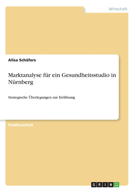 Marktanalyse für ein Gesundheitsstudio in Nürnberg Marktanalyse für ein Gesundheitsstudio in Nürnberg