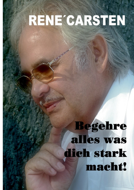 Begehre alles, was dich stark macht! Begehre alles, was dich stark macht!