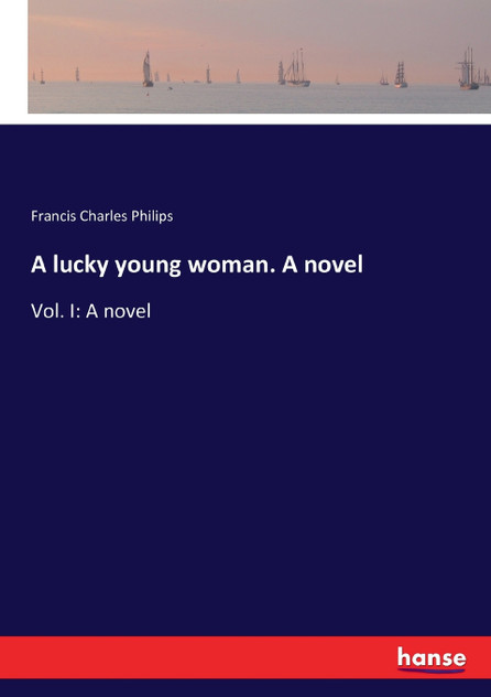 A lucky young woman. A novel A lucky young woman. A novel