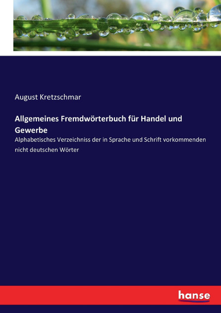 Allgemeines Fremdwörterbuch für Handel und Gewerbe Allgemeines Fremdwörterbuch für Handel und Gewerbe
