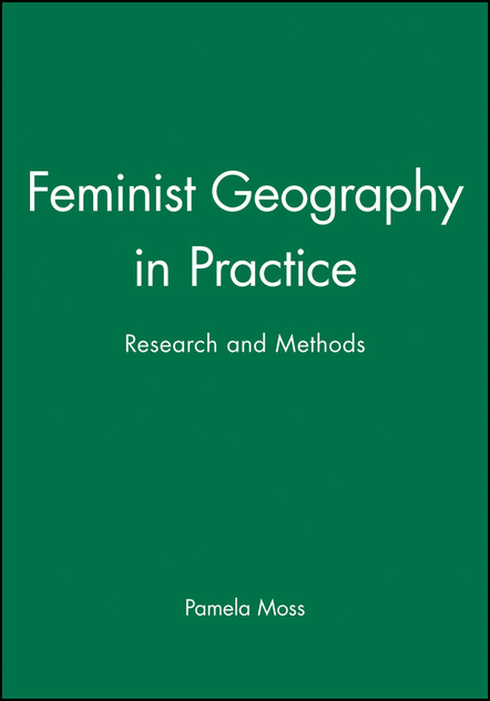 Feminist Geography in Practice Feminist Geography in Practice