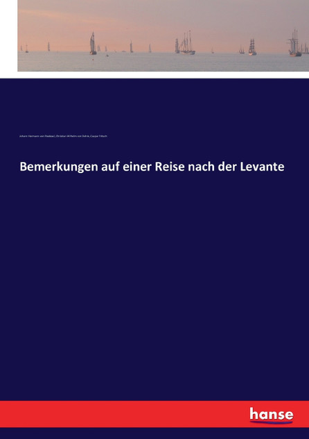 Bemerkungen auf einer Reise nach der Levante Bemerkungen auf einer Reise nach der Levante