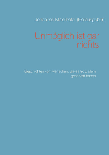 Unmöglich ist gar nichts Unmöglich ist gar nichts