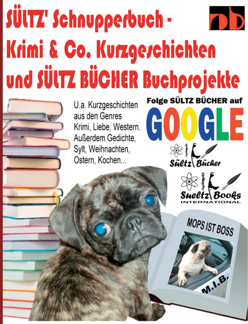 Sültz' Schnupperbuch - Krimi & Co. Kurzgeschichten und Sültz Bücher Buchprojekte Sültz' Schnupperbuch - Krimi & Co. Kurzgeschichten und Sültz Bücher Buchprojekte
