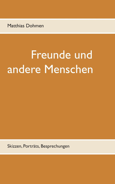 Freunde und andere Menschen Freunde und andere Menschen