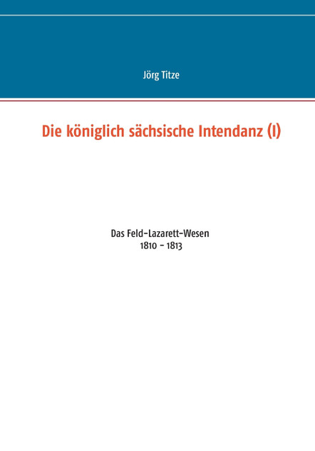 Die königlich sächsische Intendanz (I)