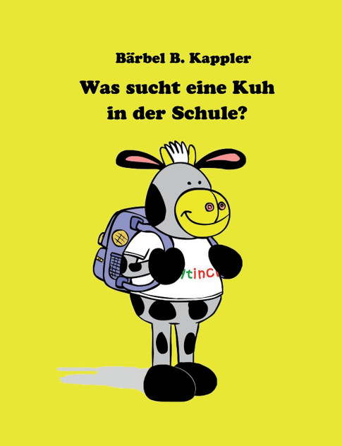 Was sucht eine Kuh in der Schule? Was sucht eine Kuh in der Schule?