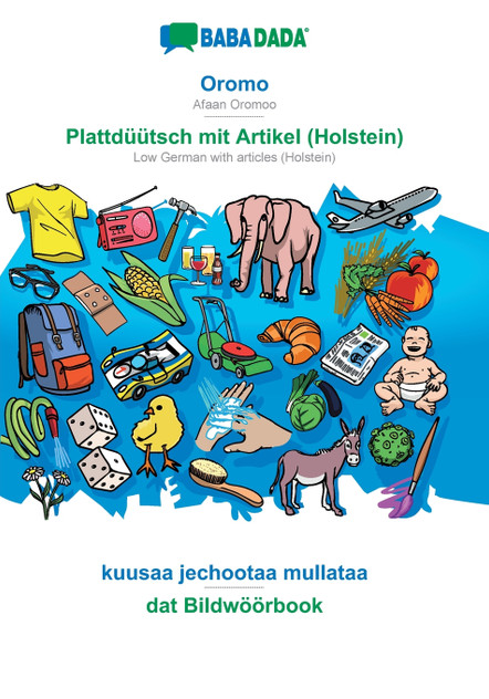 BABADADA, Oromo - Plattdüütsch mit Artikel (Holstein), kuusaa jechootaa mullataa - dat Bildwöörbook