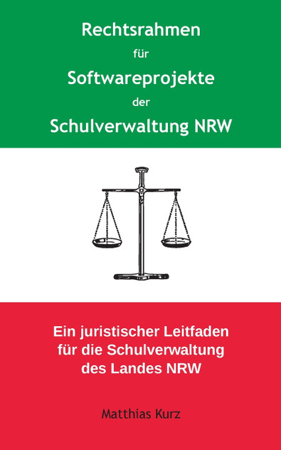 Rechtsrahmen für Softwareprojekte der Schulverwaltung NRW Rechtsrahmen für Softwareprojekte der Schulverwaltung NRW