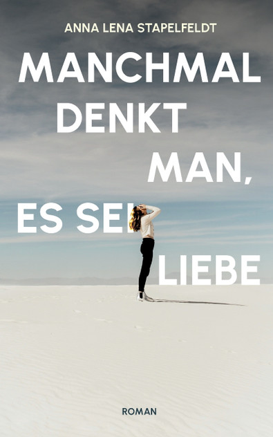 Manchmal denkt man, es sei Liebe. Manchmal denkt man, es sei Liebe.