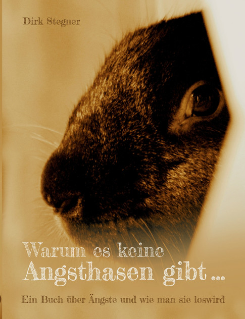 Warum es keine Angsthasen gibt... Warum es keine Angsthasen gibt...