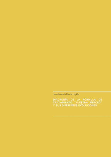 Diacronía de la fórmula de tratamiento "vuestra merced" y sus diferentes evoluciones