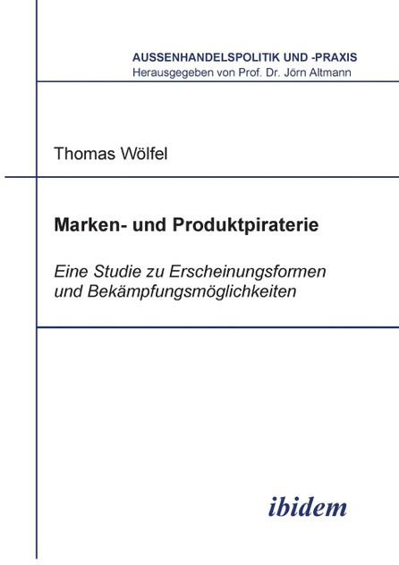 Marken- und Produktpiraterie. Eine Studie zu Erscheinungsformen und Bekämpfungsmöglichkeiten