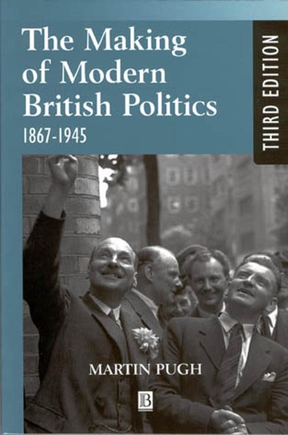 The Making of Modern British Politics The Making of Modern British Politics