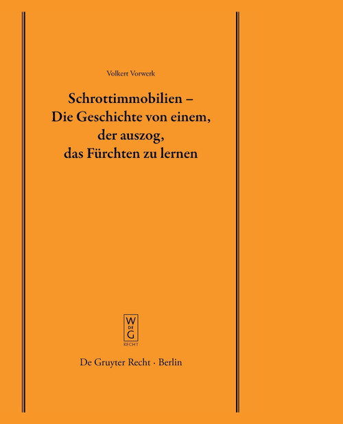 Schrottimmobilien - Die Geschichte von einem, der auszog, das Fürchten zu lernen Schrottimmobilien - Die Geschichte von einem, der auszog, das Fürchten zu lernen