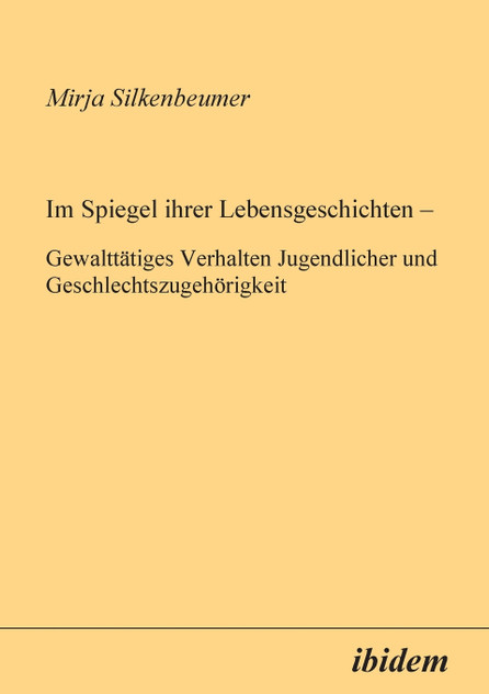 Im Spiegel ihrer Lebensgeschichten. Gewalttätiges Verhalten Jugendlicher und Geschlechtszugehörigkeit Im Spiegel ihrer Lebensgeschichten. Gewalttätiges Verhalten Jugendlicher und Geschlechtszugehörigkeit