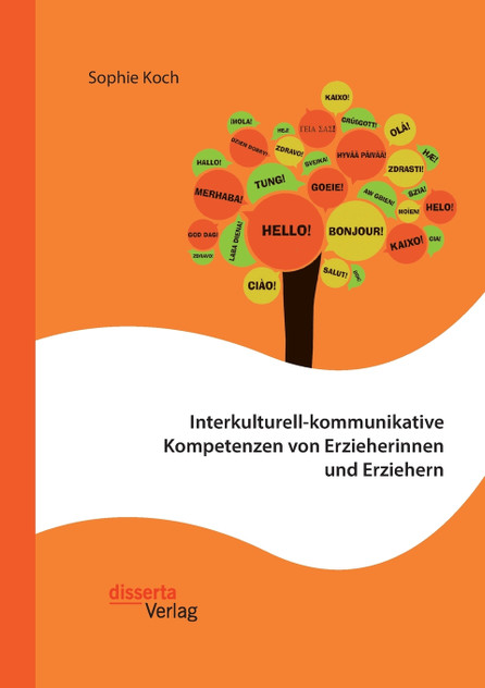 Interkulturell-kommunikative Kompetenzen von Erzieherinnen und Erziehern Interkulturell-kommunikative Kompetenzen von Erzieherinnen und Erziehern