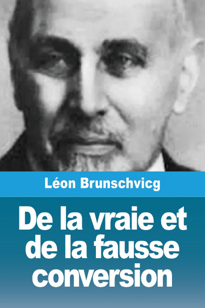 De la vraie et de la fausse conversion De la vraie et de la fausse conversion