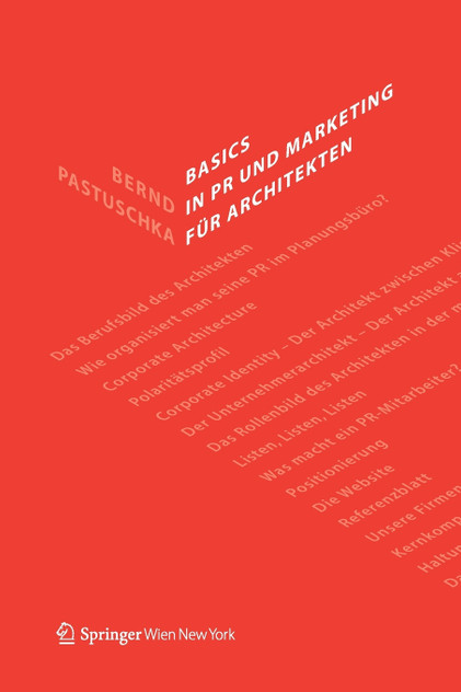 Basics in PR und Marketing für Architekten Basics in PR und Marketing für Architekten