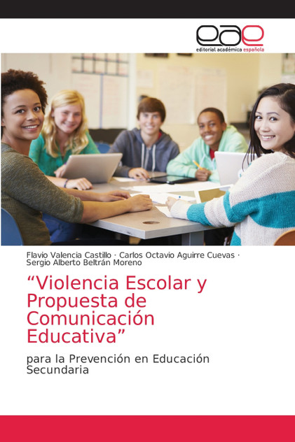 "Violencia Escolar y Propuesta de Comunicación Educativa" "Violencia Escolar y Propuesta de Comunicación Educativa"