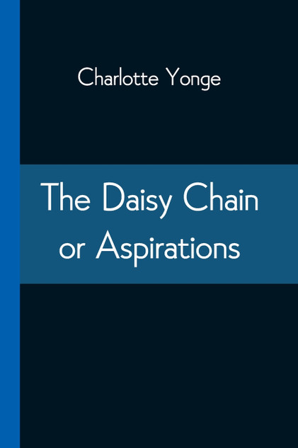 The Daisy Chain or Aspirations The Daisy Chain or Aspirations