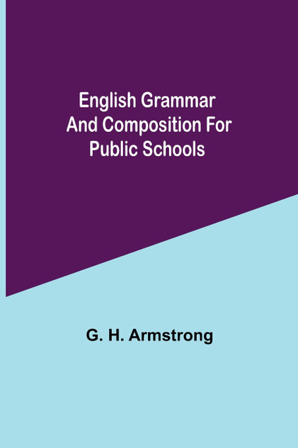 English Grammar and Composition for Public Schools English Grammar and Composition for Public Schools