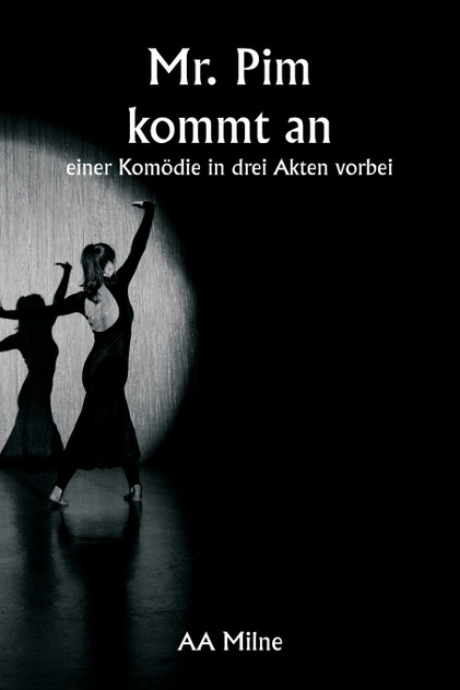 Mr. Pim kommt an  einer Komödie in drei Akten vorbei Mr. Pim kommt an  einer Komödie in drei Akten vorbei