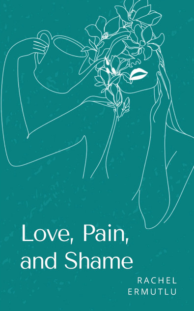 Love, Pain, and Shame Love, Pain, and Shame