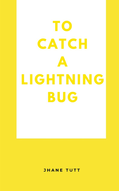 To Catch A Lightning Bug To Catch A Lightning Bug