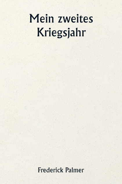 Mein zweites Kriegsjahr Mein zweites Kriegsjahr