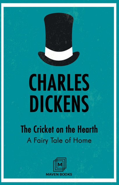 The Cricket on the Hearth A Fairy Tale of Home The Cricket on the Hearth A Fairy Tale of Home