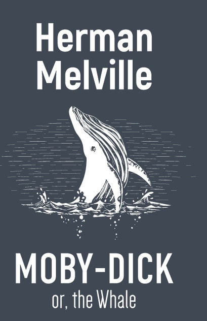 MOBY-DICK OR, THE WHALE MOBY-DICK OR, THE WHALE