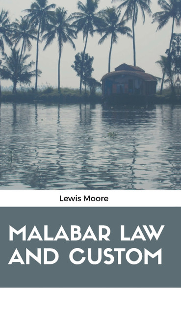 Malabar Law and Custom Malabar Law and Custom