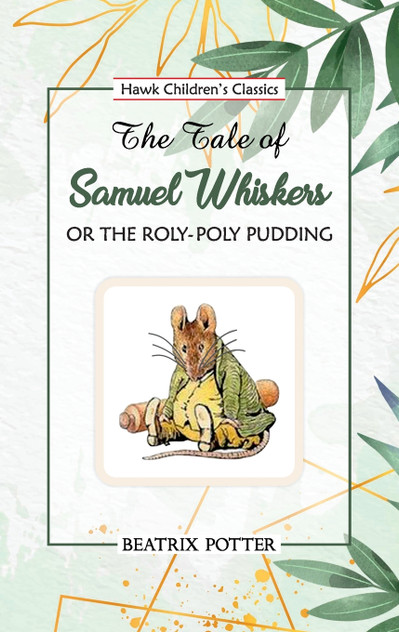The Tale of Samuel Whiskers The Tale of Samuel Whiskers