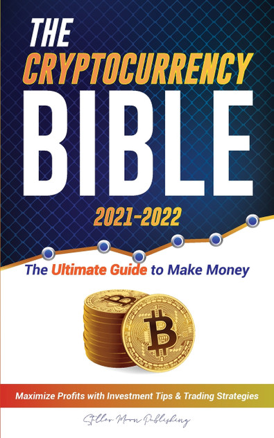 The Cryptocurrency Bible 2021-2022 The Cryptocurrency Bible 2021-2022