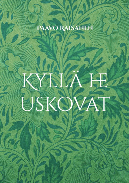 Kyllä he uskovat Kyllä he uskovat