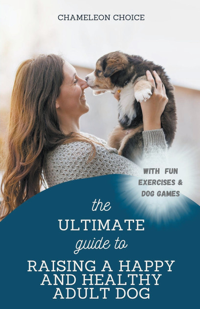 The Ultimate Guide to Raising a Happy and Healthy Adult Dog The Ultimate Guide to Raising a Happy and Healthy Adult Dog
