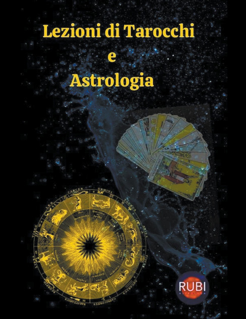 Lezioni di Tarocchi e Astrologia Lezioni di Tarocchi e Astrologia