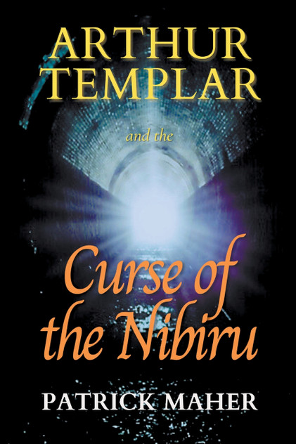 Arthur Templar and the Curse of the Nibiru Arthur Templar and the Curse of the Nibiru