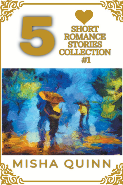 5 Short Romance Stories Collection #1 5 Short Romance Stories Collection #1