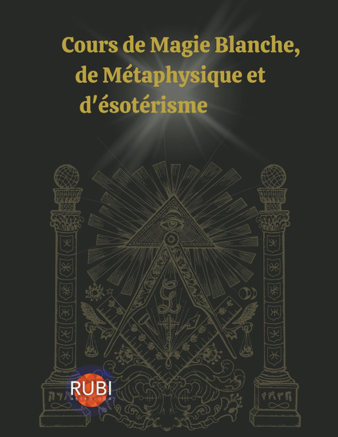 Cours de Magie Blanche, de Métaphysique et d'ésotérisme Cours de Magie Blanche, de Métaphysique et d'ésotérisme