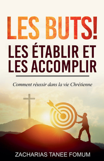 Les buts! les établir et les accomplir!! Les buts! les établir et les accomplir!!